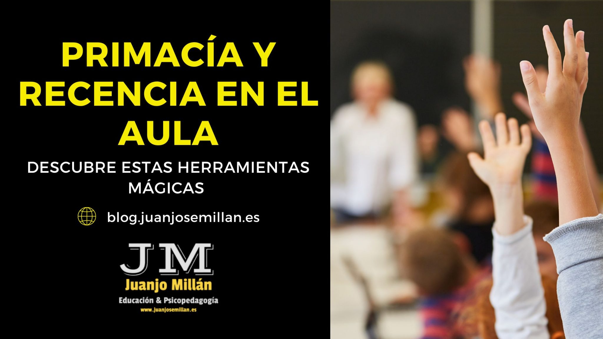 Primacia ︎ Efectos de Primacía y Recencia en el Aula - Blog de Juan José Millán